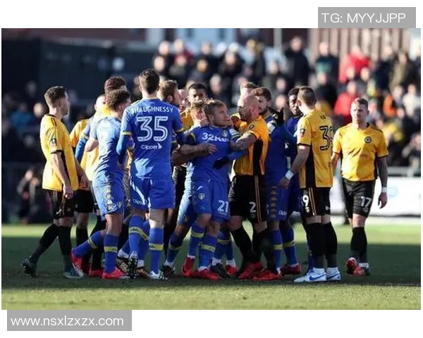 利兹联主场迎战纽波特期待精彩对决与进球盛宴